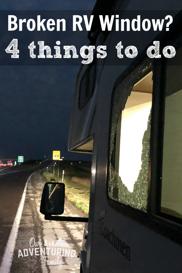 We suffered a broken RV window while we were driving down the freeway this summer. Scary? Yes. But we survived and learned a lot, and here's how you can too. Find out more at ouradventuringfamily.com.