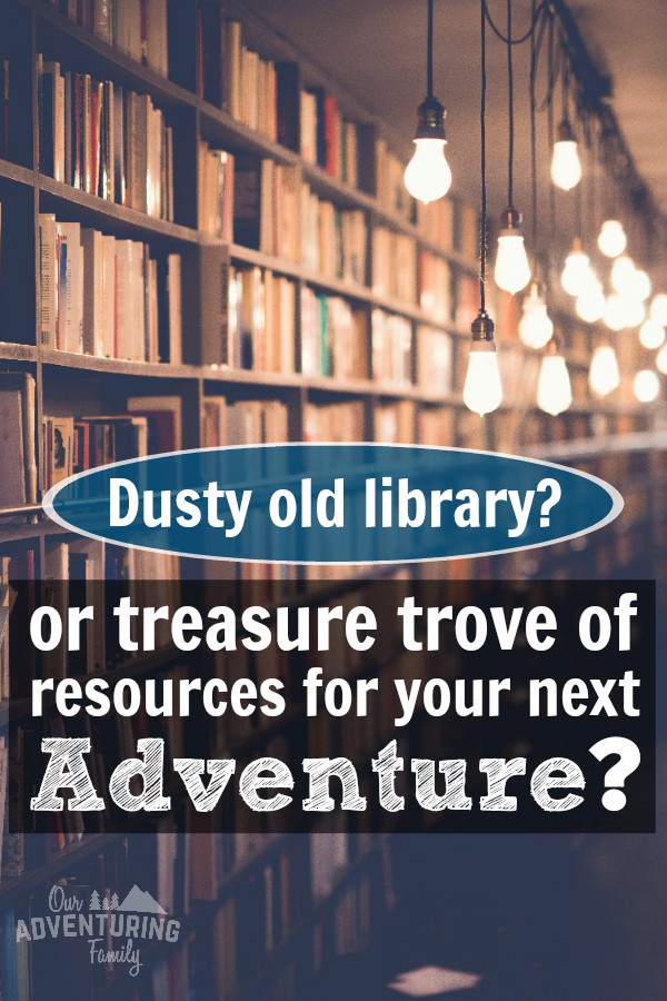 Do you know what your library has to offer? They have many more resources than just books. Use your library’s resources to plan your next adventure. Find out more at ouradventuringfamily.com.